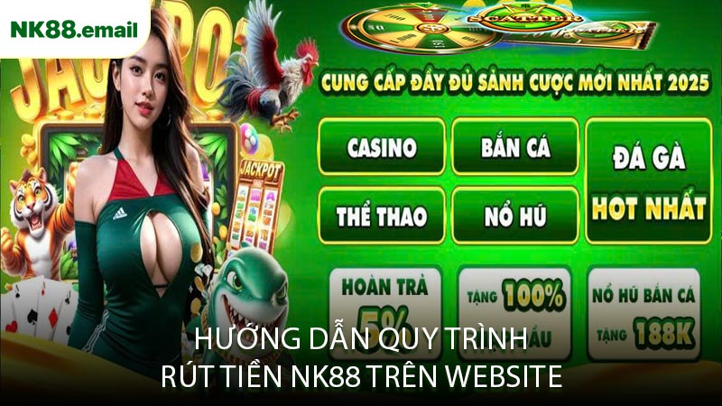 Hướng Dẫn Quy Trình Rút Tiền NK88 Trên Website