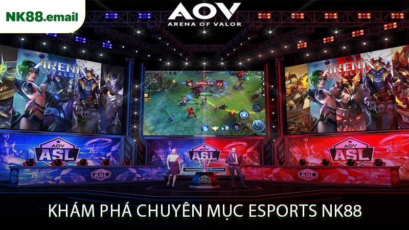Khám Phá Chuyên Mục Esports NK88