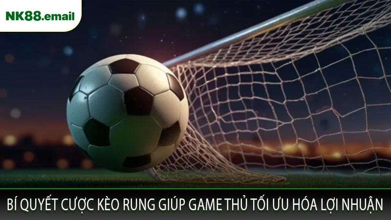 Bí Quyết Cược Kèo Rung Giúp Game Thủ Tối Ưu Hóa Lợi Nhuận